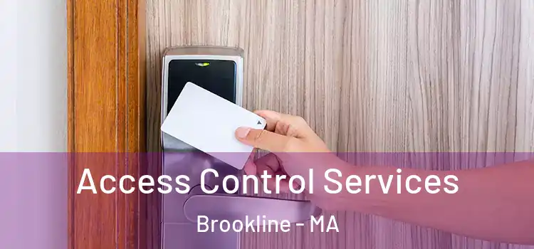 Access Control Services Brookline - MA