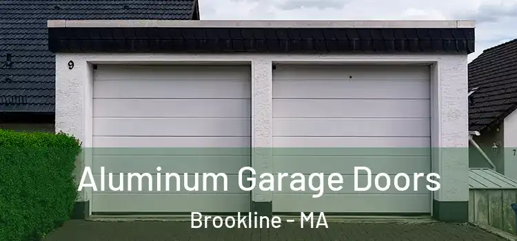  Aluminum Garage Doors Brookline - MA