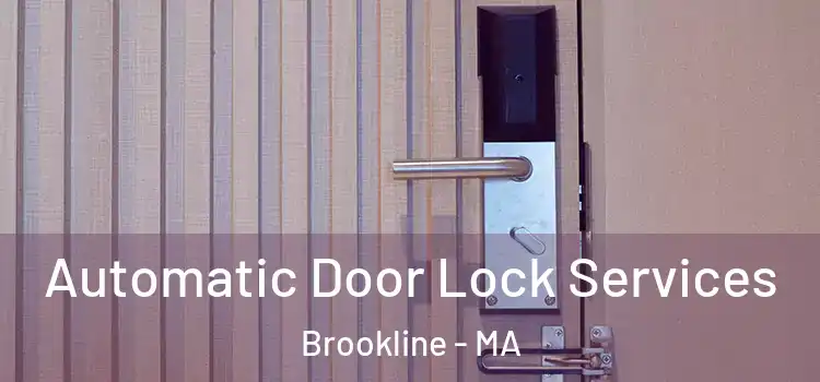 Automatic Door Lock Services Brookline - MA