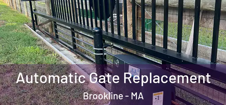 Automatic Gate Replacement Brookline - MA