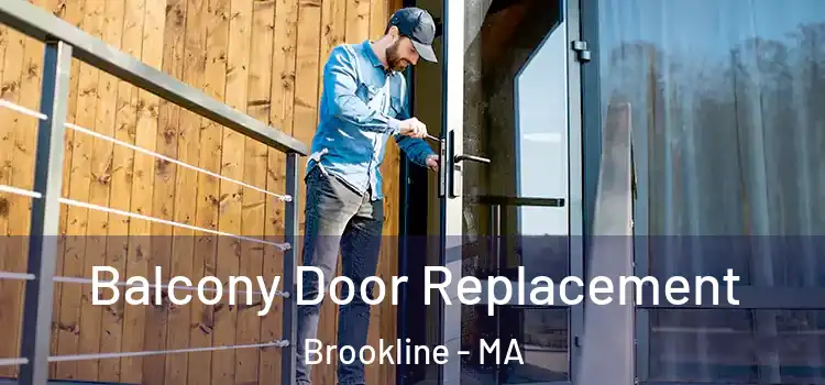  Balcony Door Replacement Brookline - MA