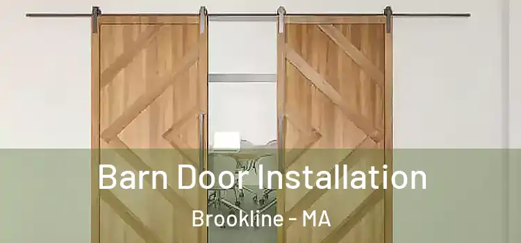 Barn Door Installation Brookline - MA