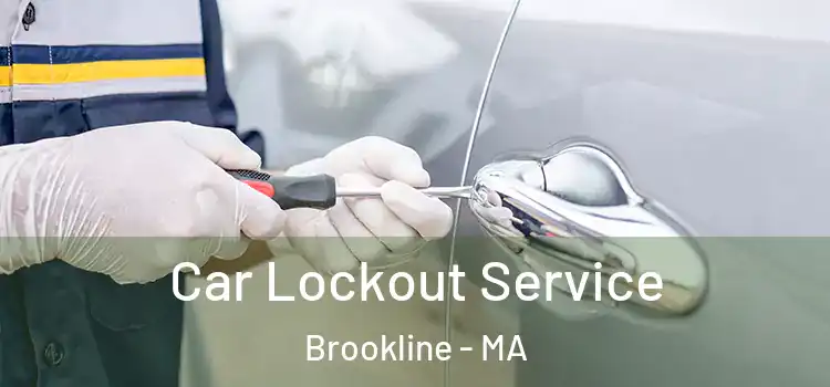  Car Lockout Service Brookline - MA