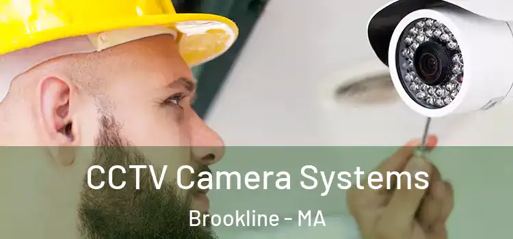 CCTV Camera Systems Brookline - MA