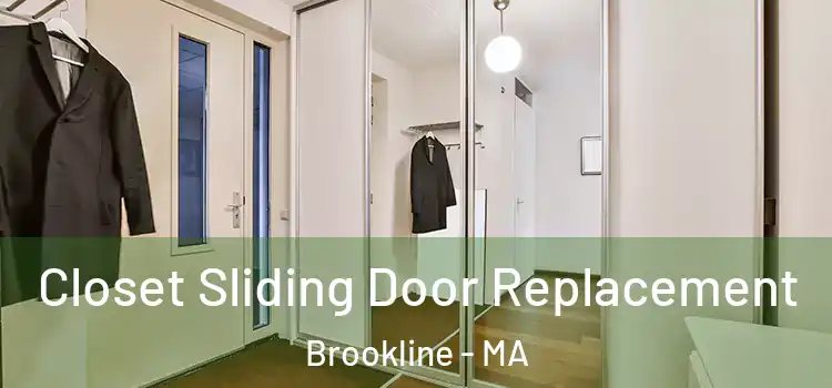 Closet Sliding Door Replacement Brookline - MA