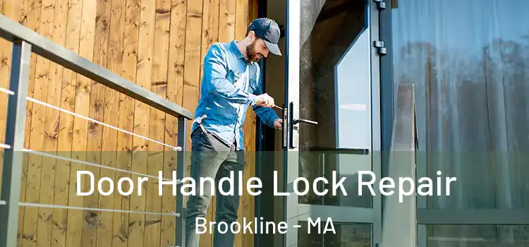 Door Handle Lock Repair Brookline - MA