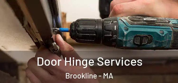 Door Hinge Services Brookline - MA