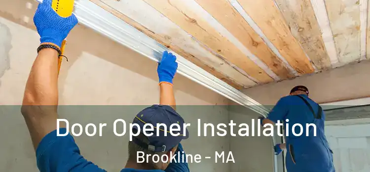 Door Opener Installation Brookline - MA