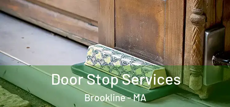 Door Stop Services Brookline - MA