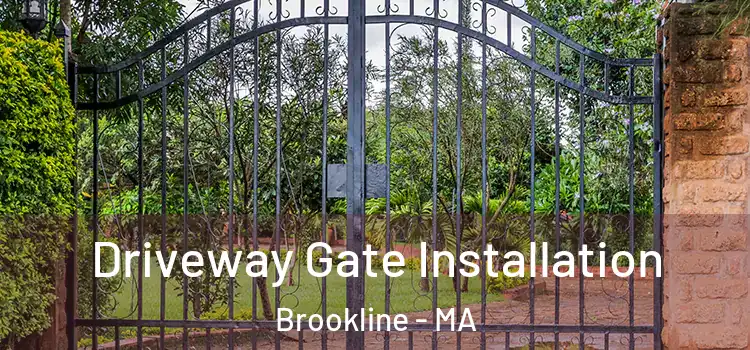 Driveway Gate Installation Brookline - MA