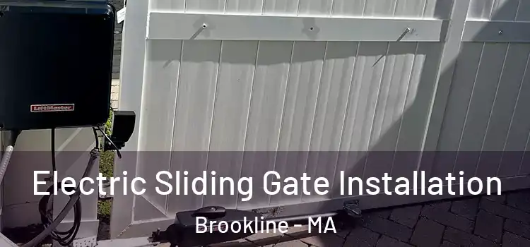 Electric Sliding Gate Installation Brookline - MA