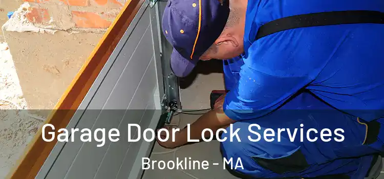 Garage Door Lock Services Brookline - MA