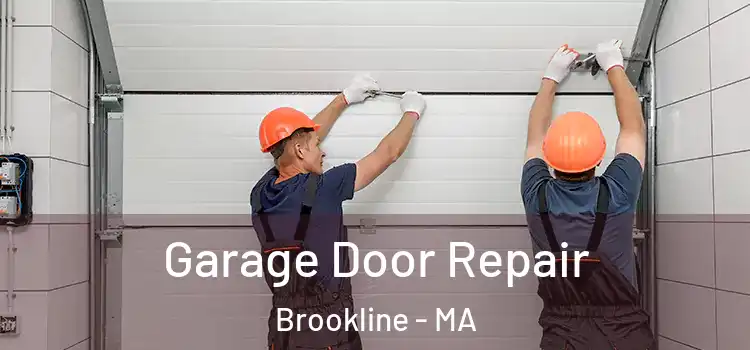  Garage Door Repair Brookline - MA
