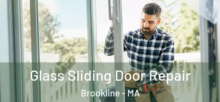 Glass Sliding Door Repair Brookline - MA