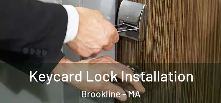 Keycard Lock Installation Brookline - MA