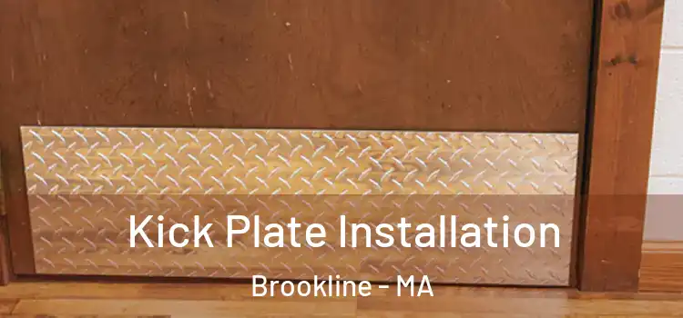 Kick Plate Installation Brookline - MA