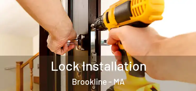 Lock Installation Brookline - MA