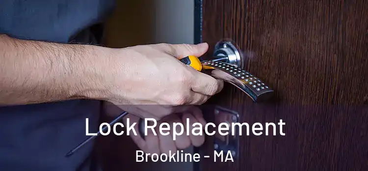 Lock Replacement Brookline - MA