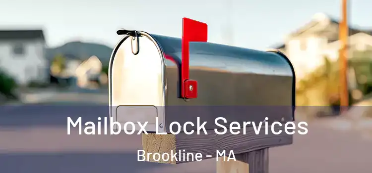 Mailbox Lock Services Brookline - MA
