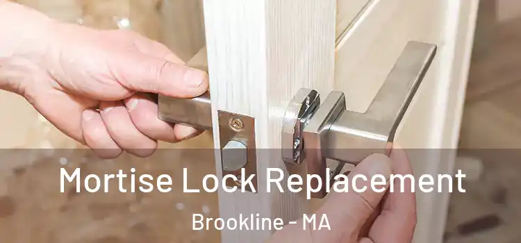 Mortise Lock Replacement Brookline - MA