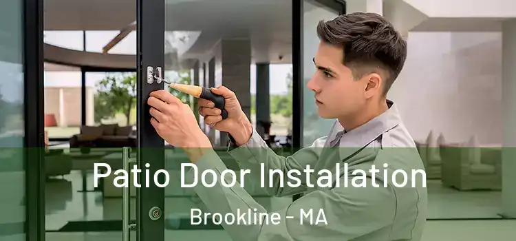 Patio Door Installation Brookline - MA