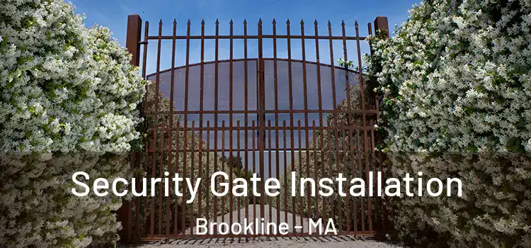 Security Gate Installation Brookline - MA