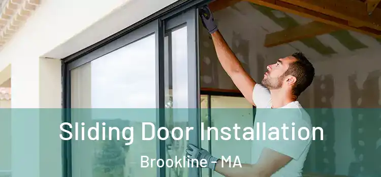 Sliding Door Installation Brookline - MA
