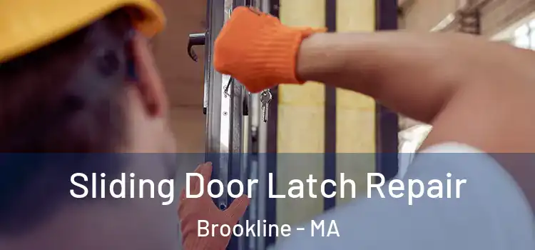 Sliding Door Latch Repair Brookline - MA