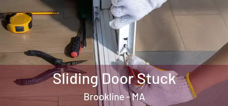 Sliding Door Stuck Brookline - MA